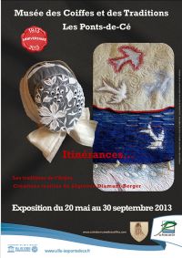 Exposition Itinérances, musée des coiffes et des traditions. Du 20 mai au 30 septembre 2013 aux Ponts de Cé. Maine-et-loire. 